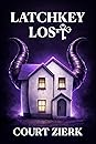 Latchkey Lost by Court Zierk