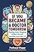 IF YOU BECAME A DOCTOR TOMO...