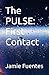 The PULSE: First Contact