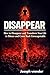 DISAPPEAR: How to Reinvent ...
