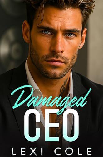 DAMAGED CEO: An Off-Limits Billionaire Romance (Damaged Billionaire Music Mayhem Series)