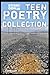 Teen Poetry Collection: Vol...