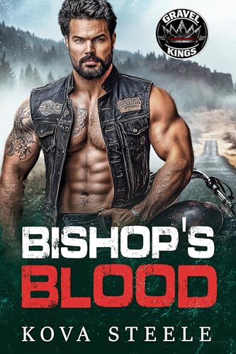 Bishop's Blood: A Safe Haven Secret Baby Fast & Filthy MC Romance (Gravel Kings Book 2)