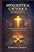 APOLOGETICA CATTOLICA PER PRINCIPIANTI by DOMINIK CROSSEN
