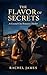 The Flavor of Secrets: A Co...