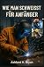 WIE MAN SCHWEISST FÜR ANFÄN...