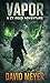 Vapor (Cy Reed Adventures #4)