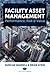 Facility Asset Management: ...