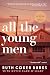 All The Young Men by Ruth Coker Burks
