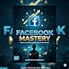 FACEBOOK MASTERY
