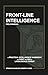 FRONT-LINE INTELLIGENCE: A ...