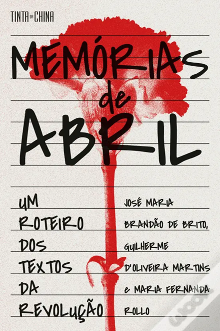 Memórias de Abril : um roteiro dos textos da revolução