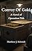 Convoy Of Gold: A Novel of ...