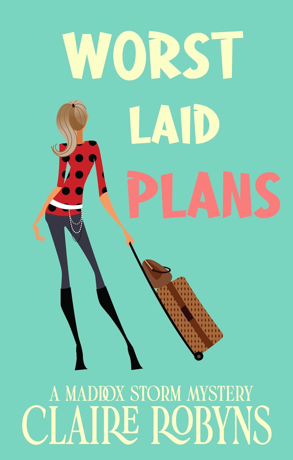 Worst Laid Plans (A Maddox Storm Cozy Mystery,#1)
