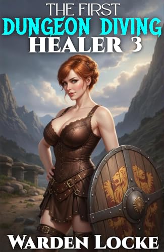 The First Dungeon Diving Healer 3 (The First Dungeon Diving Healer #3)