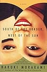 South of the Border, West of the Sun by Haruki Murakami