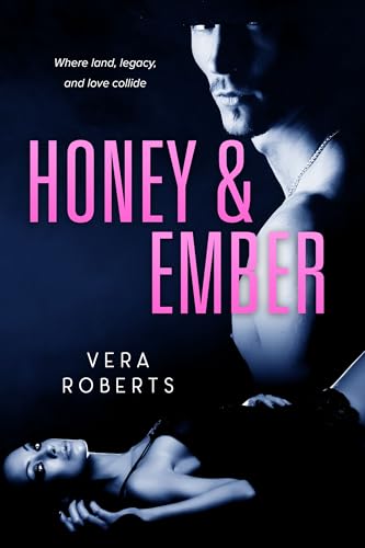 Honey & Ember: A Grumpy Rancher Forced Proximity Romance (Calhoun Brothers Book 5)