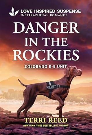 Danger in the Rockies (Colorado K-9 Unit, 3)