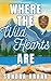 Where the Wild Hearts Are: A Sweet Small-Town Romantic Comedy (Hearts of Sparrow Ridge Book 1)