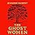 The Ghost Women