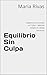 Equilibrio Sin Culpa: Organ...