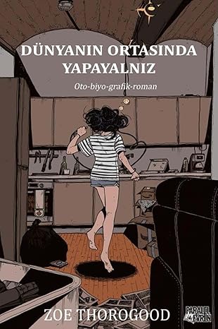 Dünyanın Ortasında Yapayalnız: Oto-biyo-grafik roman