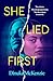 She Lied First: The new sta...