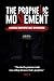 The Prophetic Movement  by Mr Proff Ex