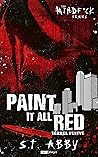Paint It All Red ...