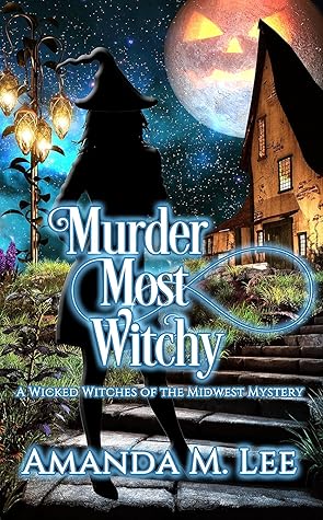 Murder Most Witchy (Wicked Witches of the Midwest, #10)
