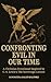 Confronting Evil in Our Time by Ian Faith