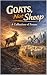 Goats, Not Sheep: A Collect...