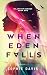 When Eden Falls: A Dystopia...