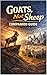 Goats, Not Sheep by Gardner Barrier