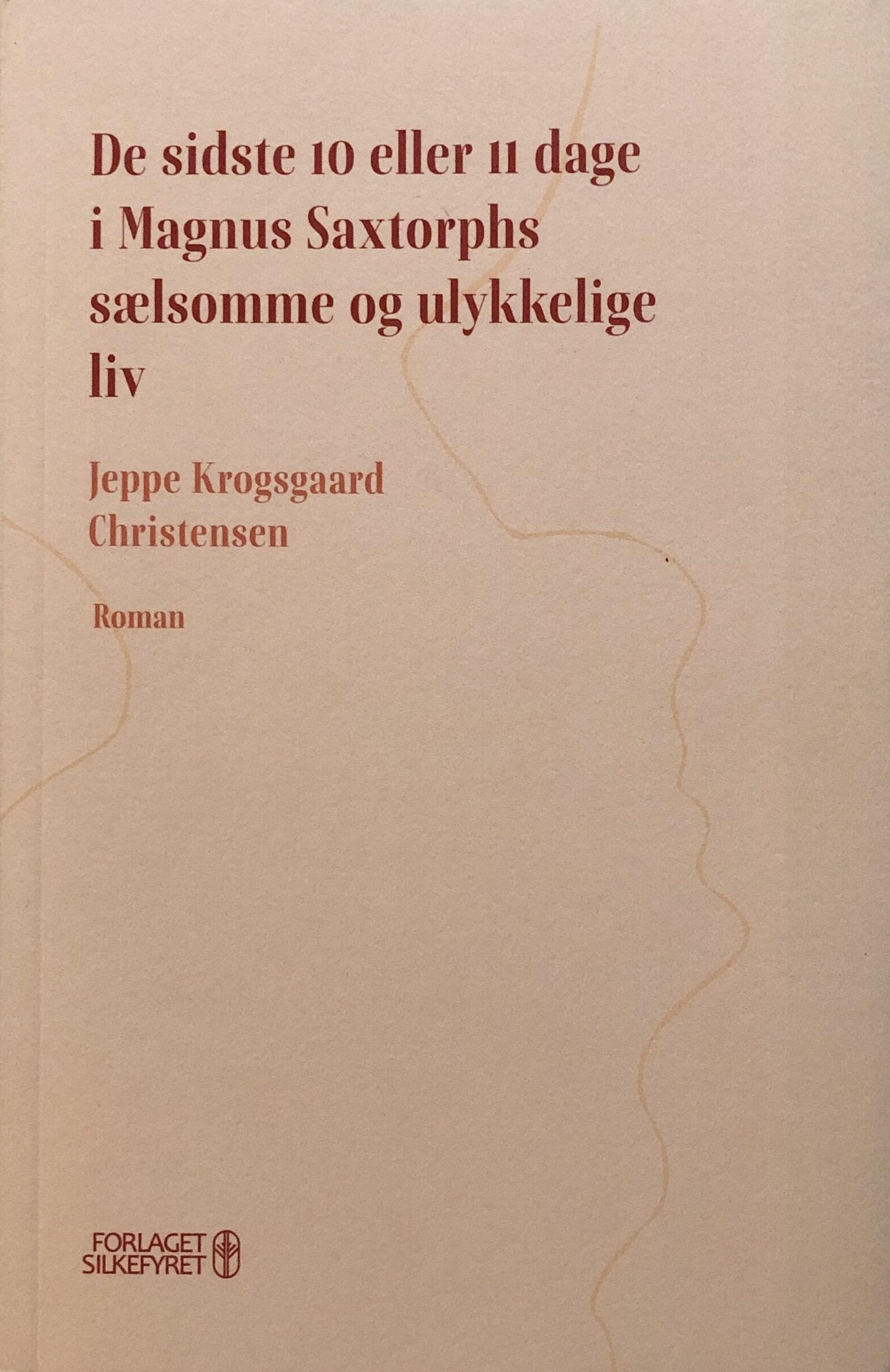 De sidste 10 eller 11 dage i Magnus Saxtorphs sælsomme og ulykkelige liv