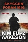 Skyggen foran mig by Kim Fupz Aakeson