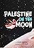 Palestine on the Moon