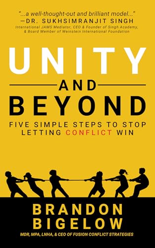 UNITY and Beyond: Five Simple Steps to Stop Letting Conflict Win (Kindle Edition)