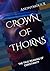 CROWN OF THORNS: THE TRUE M...