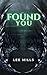 Found You (Iron Will book 2)