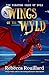 Wings of the Wyld by Rebecca Rouillard