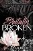 Brutally Broken (Resilience...