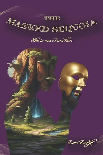 The Masked Sequoia: She is me, I am her (Kindle Edition)