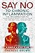 Say No to Chronic Inflammation : The Inflammation Fix: Your Science-Based Path to Calm the Fire Within and Heal From Within
