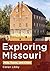 Exploring Missouri: Mills, Towns, and Cities (Photographer's America)