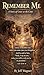 Remember Me: A Story of Gra...