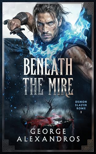 Beneath the Mire (Demon Slayer Rome, #1)
