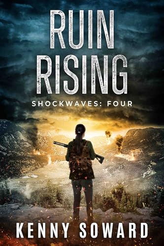 Ruin Rising: Shockwaves Book 4: (A Post Apocalyptic Survival Thriller)