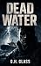 Dead water: A Military Supe...