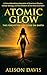 Atomic Glow by Alison Davis